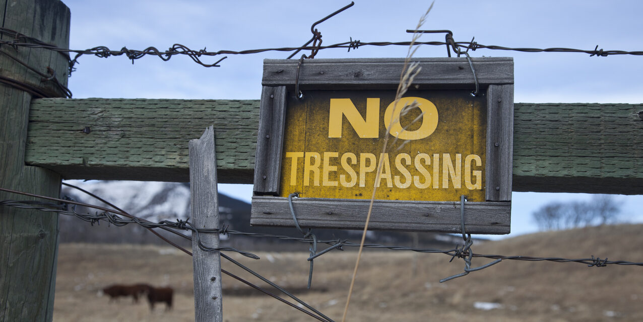 No trespassing means no trespassing, even for the government